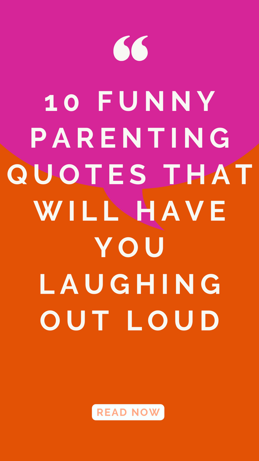 10 Funny Parenting Quotes That Will Make You Laugh Out Loud