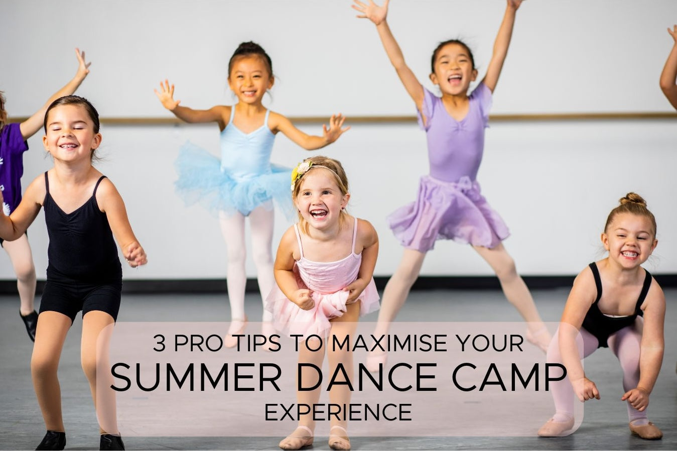 Get Ready for Summer Dance Camp: 3 Essential Tips to Maximize Your Experience